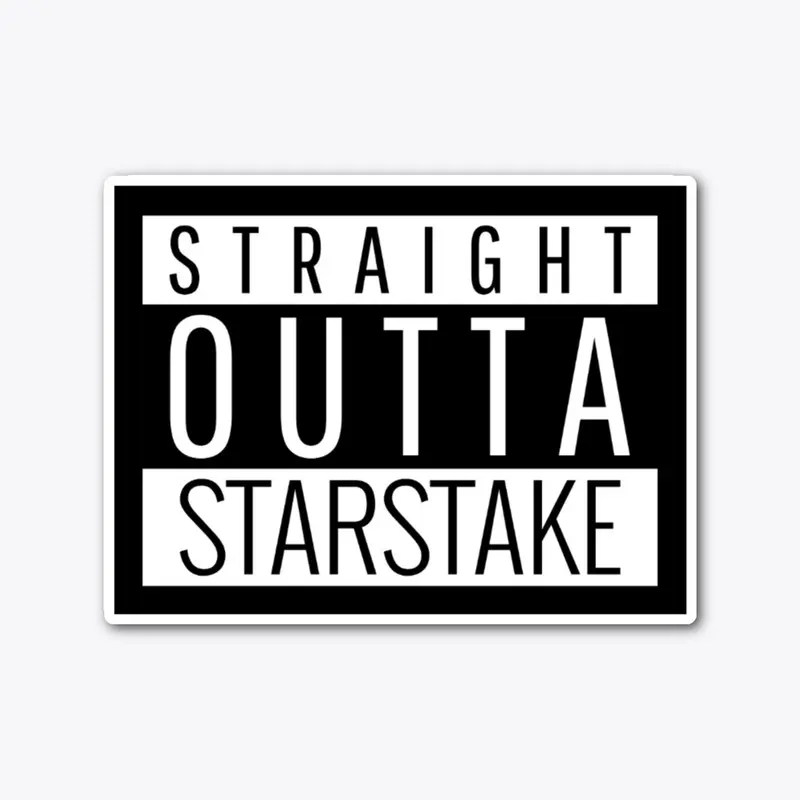 Straight Outta StarStake