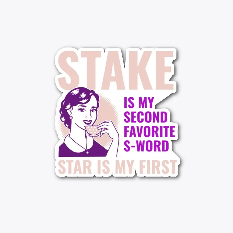 STAKE Is My Second Favorite S-Word